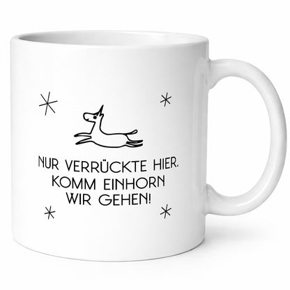 Nur verrückte hier | Einhorn lass uns gehen Geschenk Humor Geschenkidee