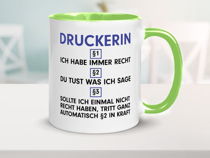 Ich habe immer Recht Druckerin | Druckerei Print Medien Humor Geschenkidee Tasse