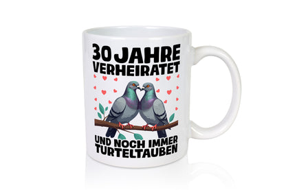30 Jahre verheiratet | Turteltauben Ehe Ehepaar Humor Geschenkidee Tasse
