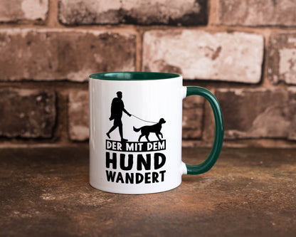 Der mit dem Hund wandert | Mensch Geschenkidee Tierliebhaber Humor Tasse