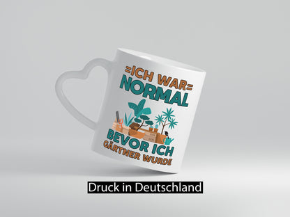 Ich war normal bevor Gärtner wurde | Garten lustiger Spruch Geschenk Humor