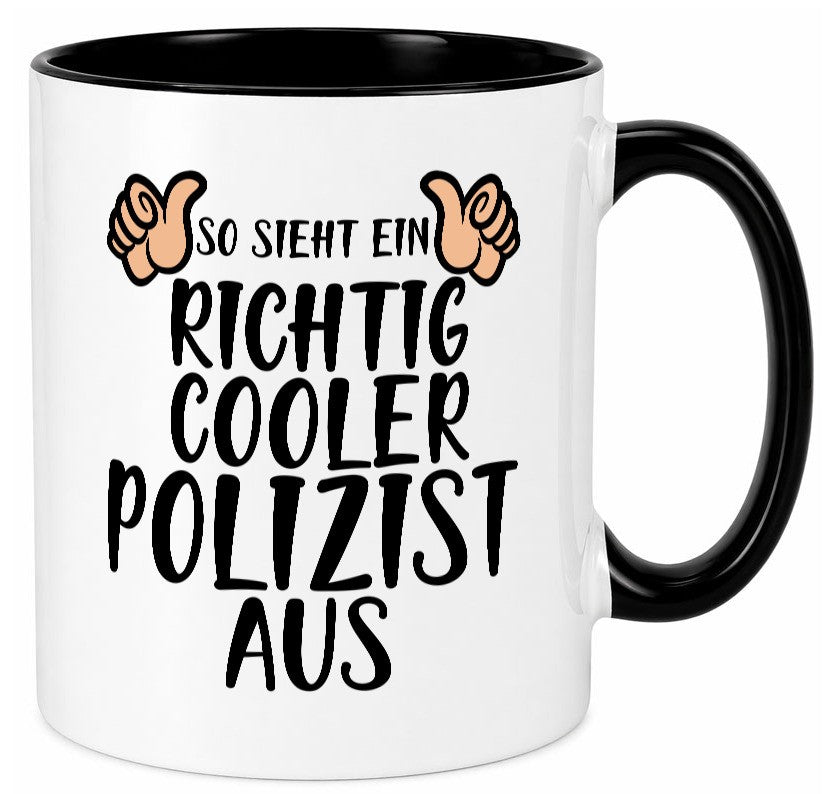 Richtig Cooler Polizist | Daumen hoch Polizei Revier Geschenk Humor Tasse