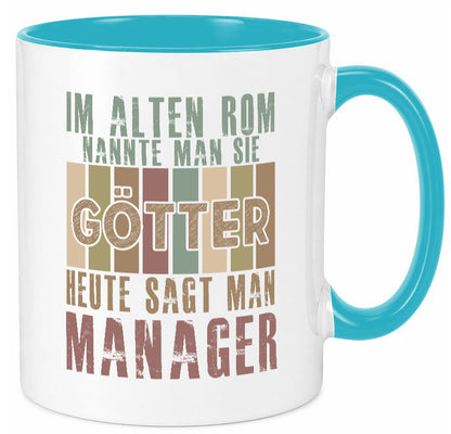 Heute sagt man: Manager | Management Humor Geschenkidee Tasse