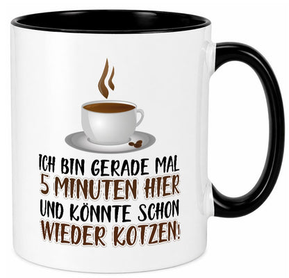 5 Minuten bin ich hier Humor Geschenkidee Tasse