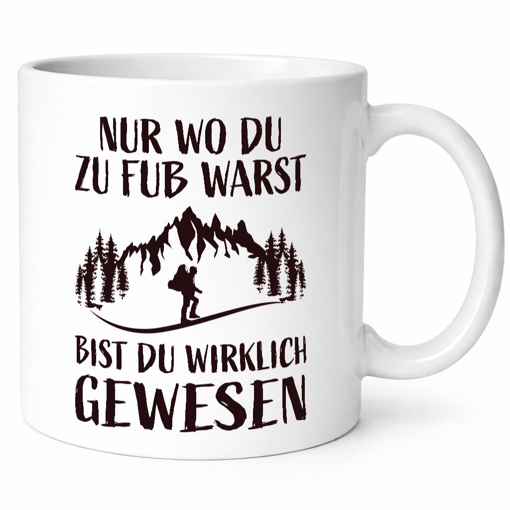 Wo du zu Fuß warst, bist gewesen | Wanderer Weg lustiger Spruch Geschenk Humor