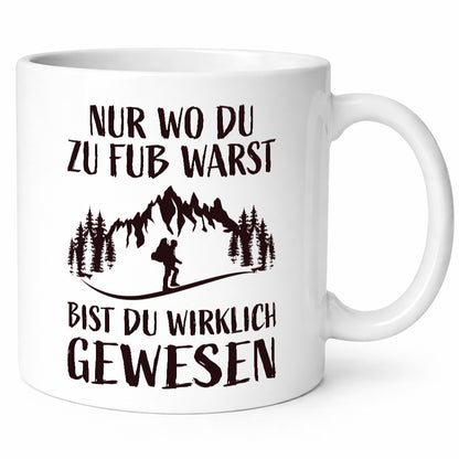 Wo du zu Fuß warst, bist gewesen | Wanderer Weg lustiger Spruch Geschenk Humor