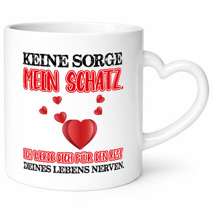 keine sorge mein Schatz Geschenk Humor Geschenkidee lustiger Spruch Tasse