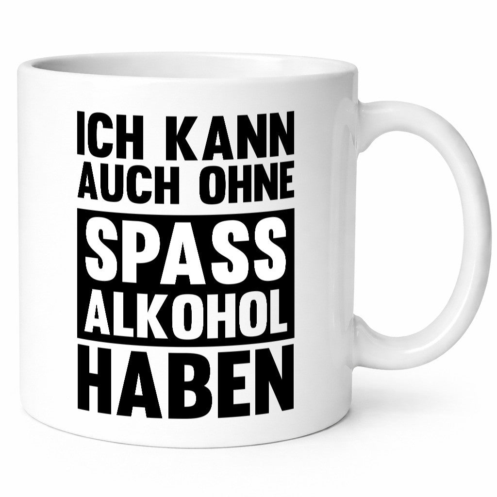 Ich kann auch ohne Spass Alkohol haben | Party lustiger Spruch Geschenk Humor