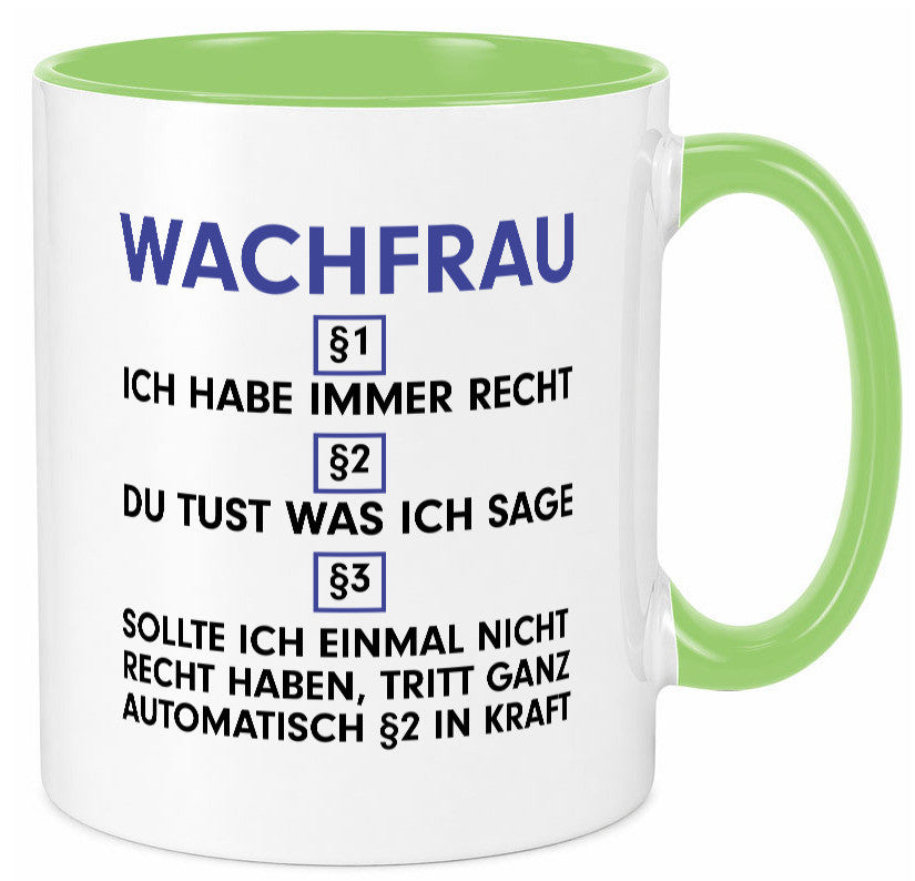 Ich habe immer Recht Wachfrau | Wachpersonal Nachtwächter Geschenkidee Humor Tasse