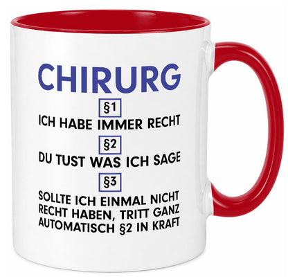 Ich habe immer Recht Chirurg | Medizin Chirurgie v2 Geschenkidee Humor Tasse
