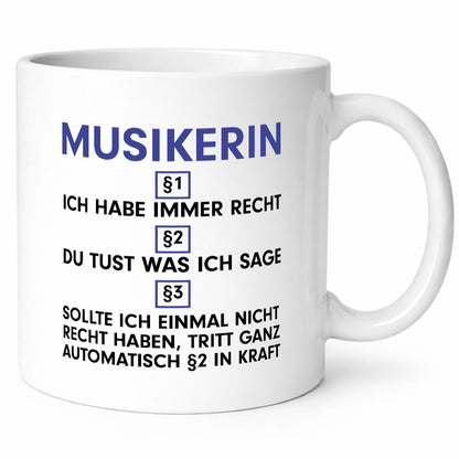 Ich habe immer Recht Musikerin | Musik Musikantin v2 Geschenkidee Humor Tasse
