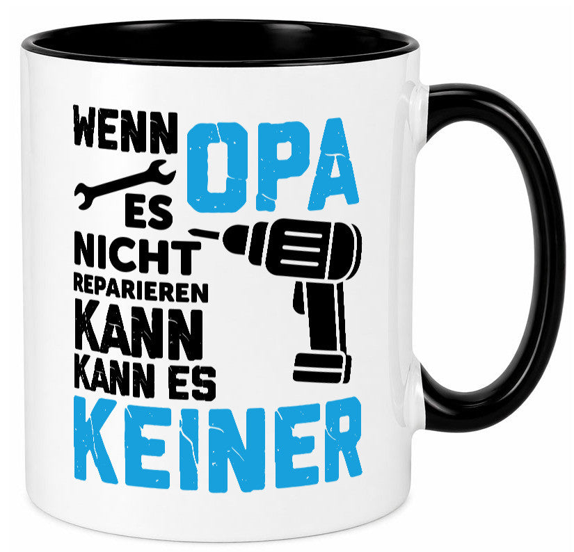 Wenn opa es nicht Reparieren kann | für alles Geschenkidee Familie Humor Tasse