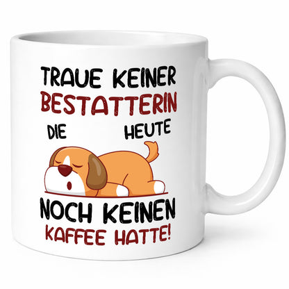 Traue keiner Bestatterin | Bestattung Totengräberin Geschenk Humor Geschenkidee