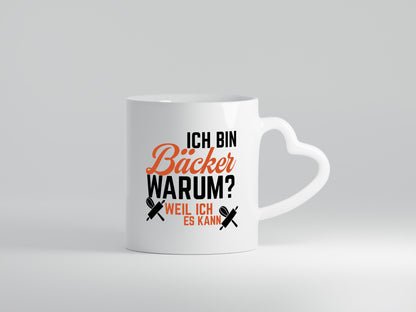 Ich bin Bäcker Warum? Weil es kann lustig Humor Geschenkidee Geschenk Tasse