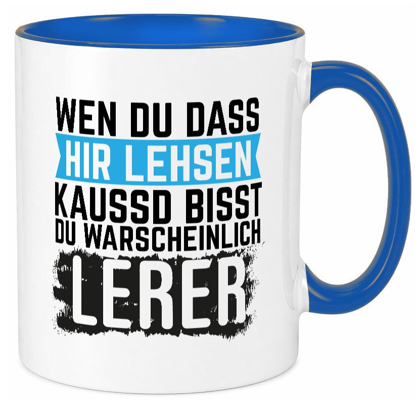 Wenn du das hier lesen kannst | Lehrer Lehrerin Geschenkidee Humor Tasse