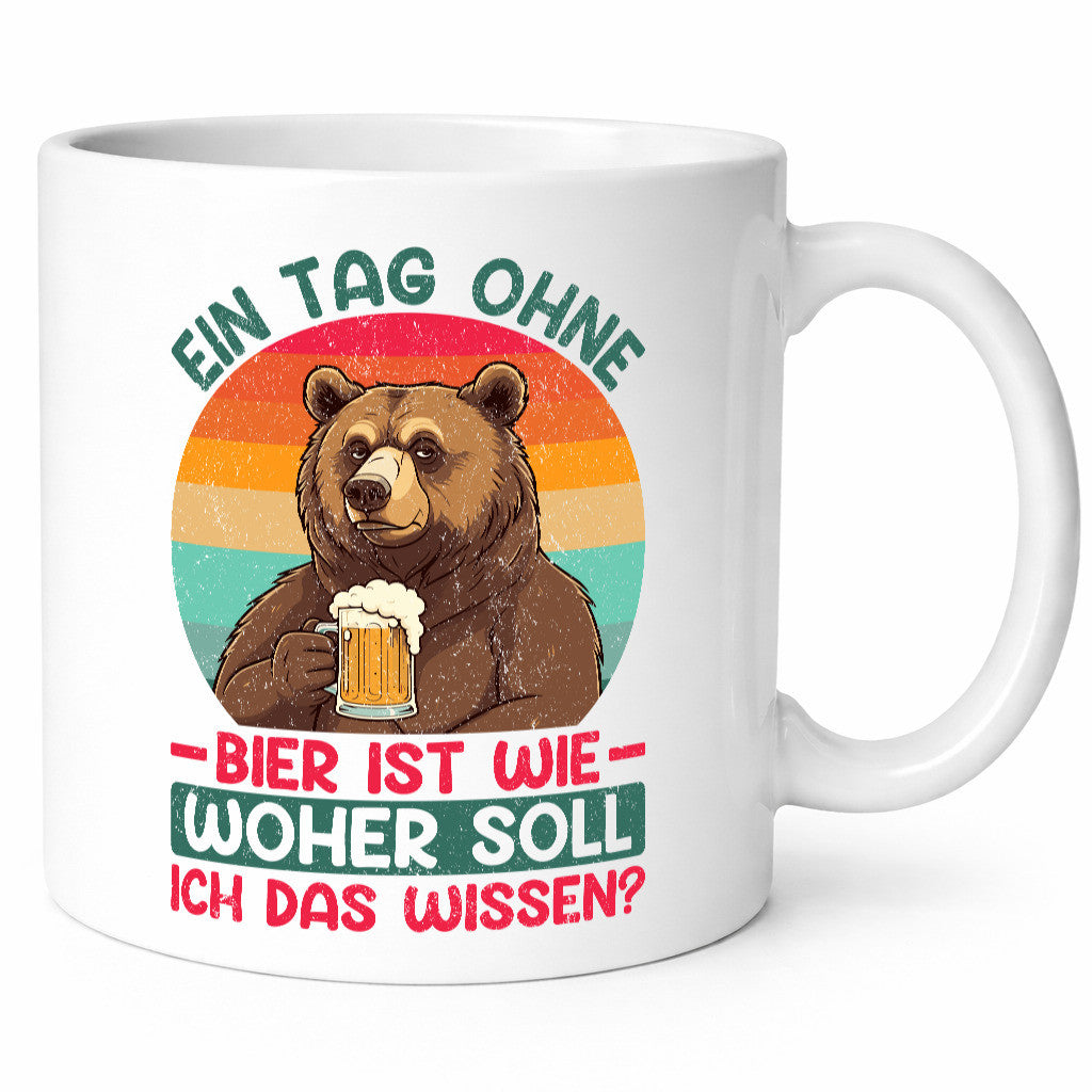 Ein tag ohne bier ist wie | Biertrinker Bär v2 Geschenkidee Humor Tasse
