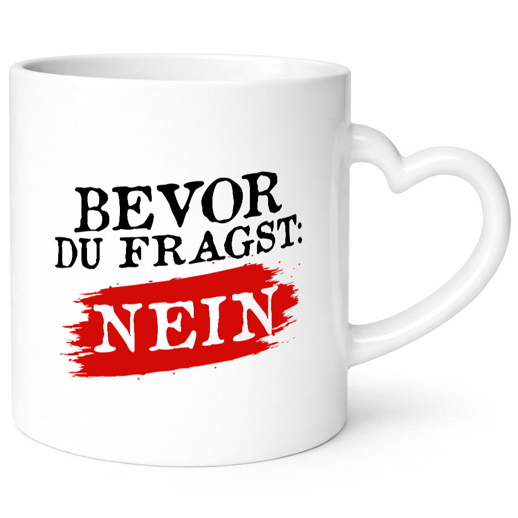 Bevor du fragst Nein | Kollegen Arbeit lustiger Spruch v2 lustig Büro Geschenk