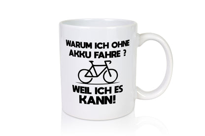 Warum ich ohne Akku fahre weil ichs kann | Radfahren Geschenk Humor