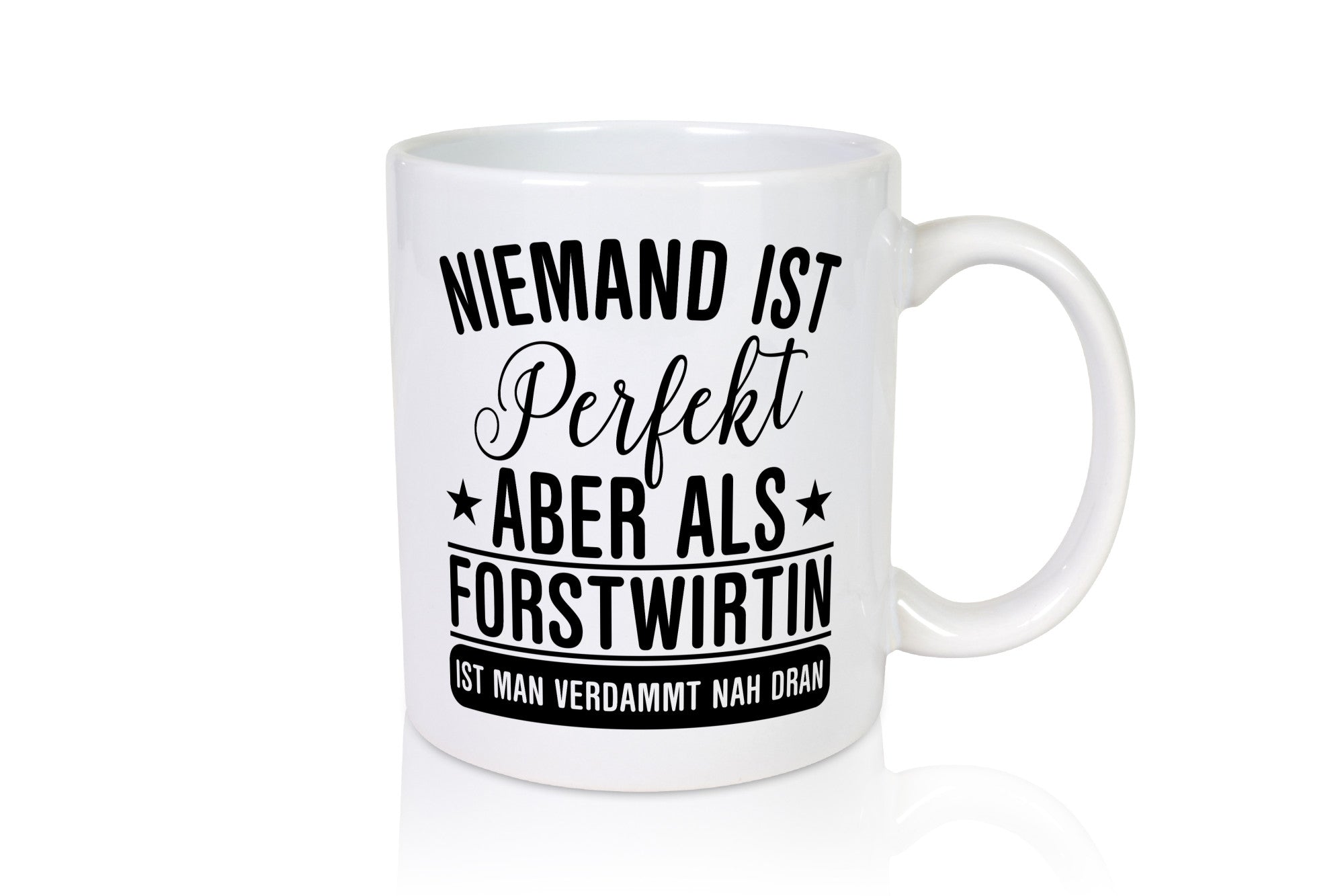 Verdammt nah dran: Forstwirtin | Forst Wirtin Geschenkidee Humor Tasse