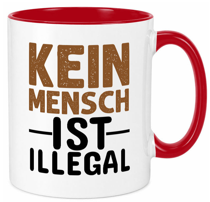 Kein Mensch ist illegal | Spruch Gleichberechtigung Humor Geschenkidee Tasse