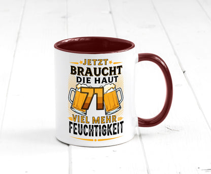 71 braucht die haut mehr Feuchtigkeit | 71. Geburtstag Geschenkidee Humor Tasse