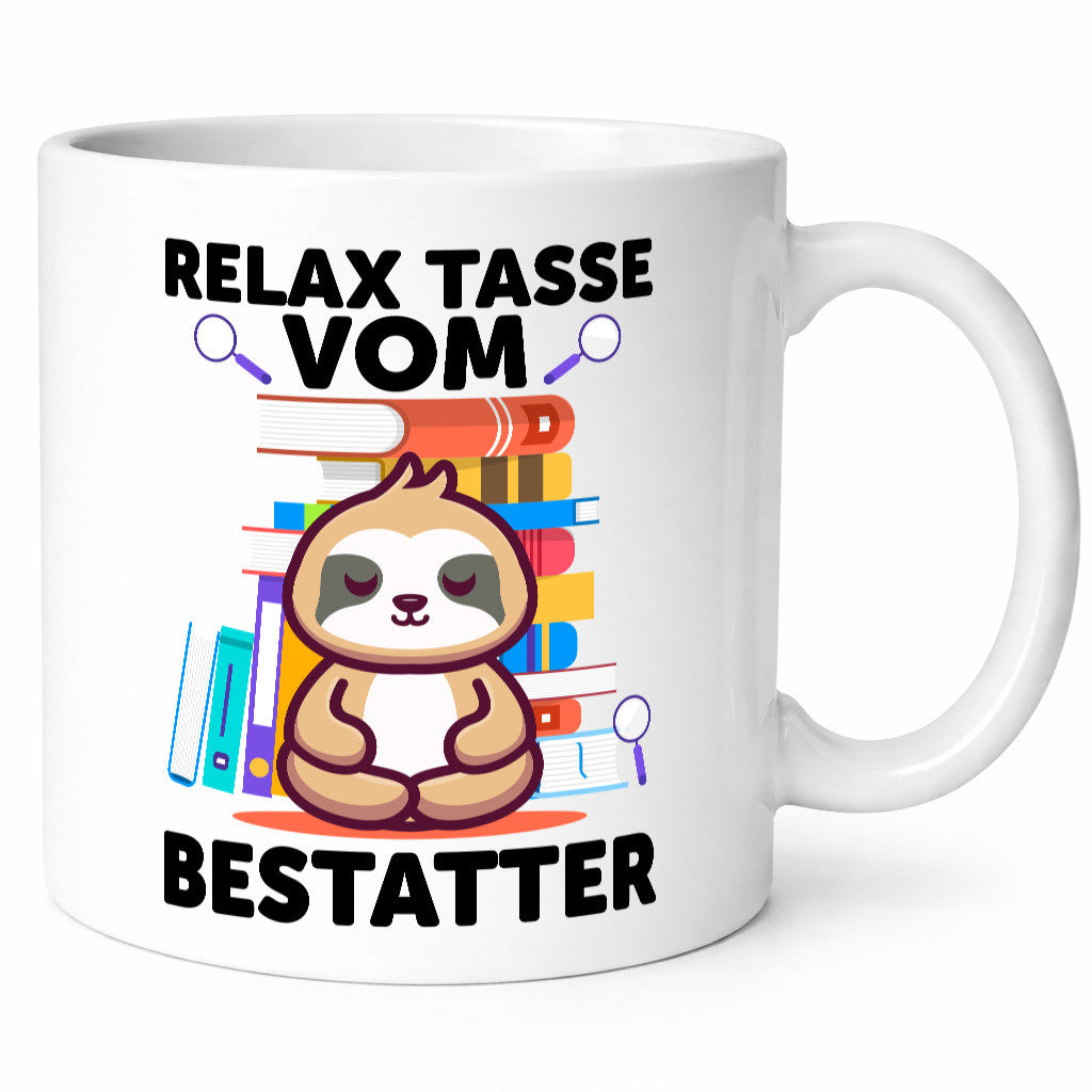 Relax Tasse: Bestatter | Bestattung Totengräber Humor Geschenkidee Tasse