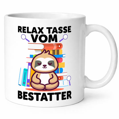 Relax Tasse: Bestatter | Bestattung Totengräber Humor Geschenkidee Tasse