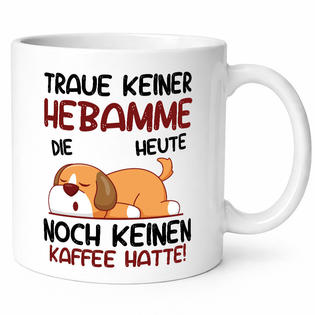 Traue keiner Hebamme | Geburtshilfe Geschenk Humor Geschenkidee lustiger Spruch