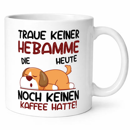 Traue keiner Hebamme | Geburtshilfe Geschenk Humor Geschenkidee lustiger Spruch