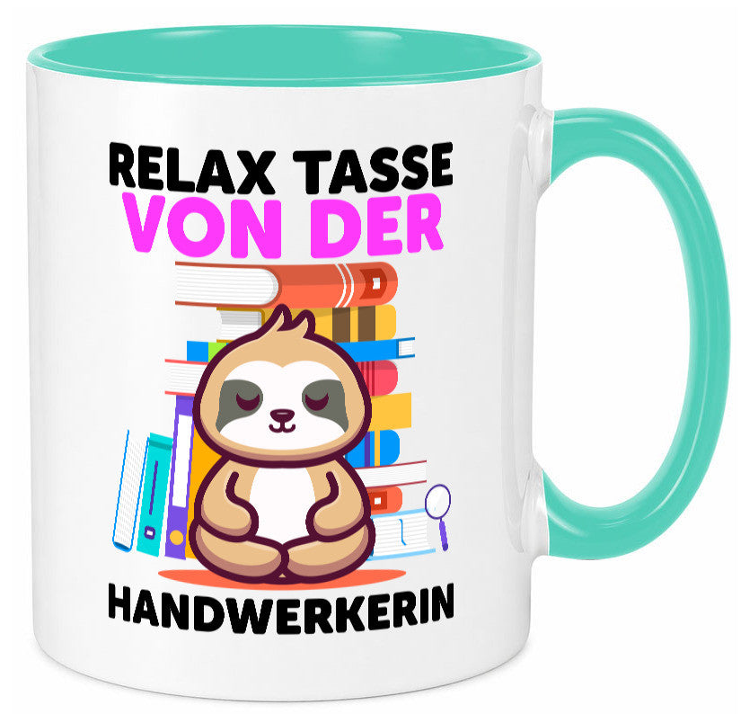 Relax Tasse: Handwerkerin | Handwerkerinnen Geschenk Humor Geschenkidee