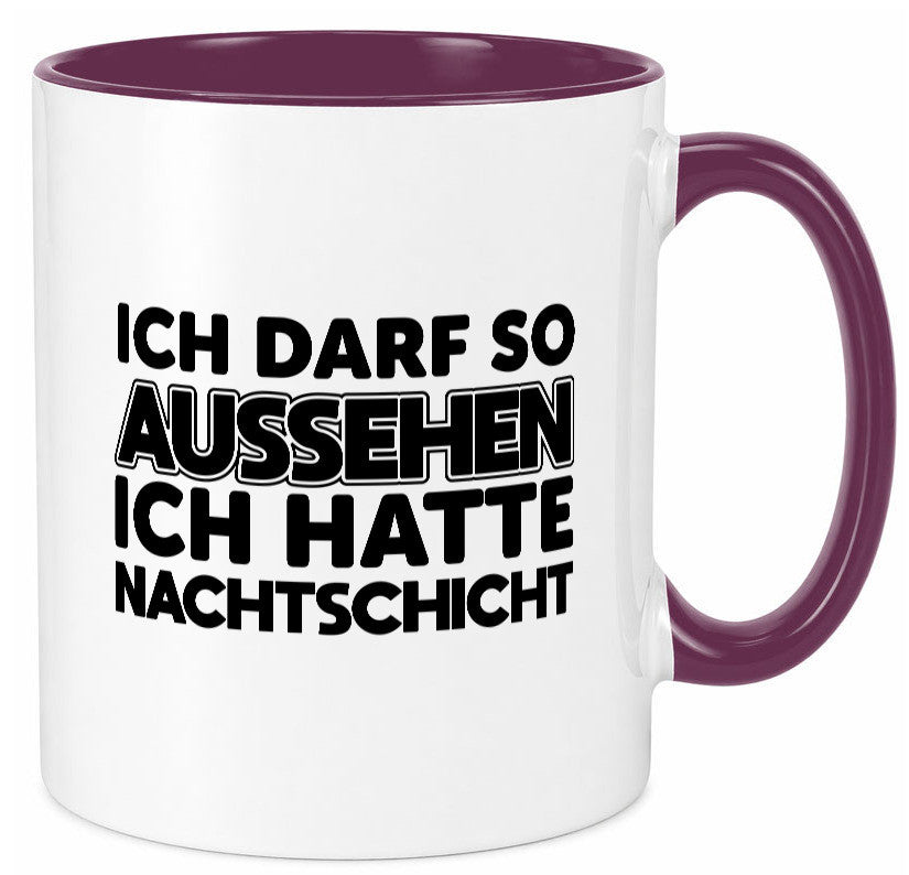 Ich darf so aussehen | Nachtschicht Arbeit lustig Kollegen Büro Geschenk Tasse