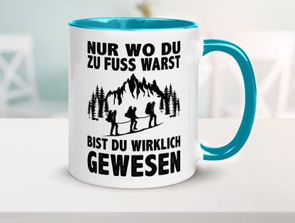 Wo du zu Fuss warst, bist gewesen | Wanderer Berge lustiger Spruch Geschenk