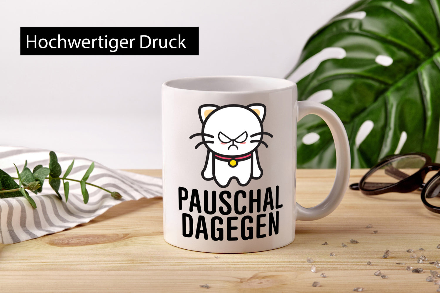 Pauschal dagegen | Katze Wut Geschenk Tierliebhaber Humor lustiger Spruch Tasse