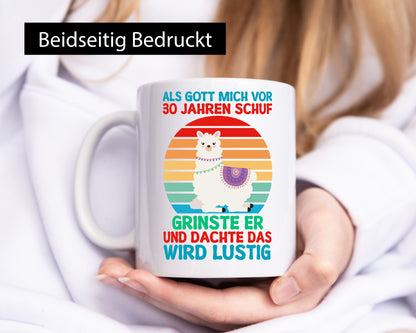30. Geburtstag | 30 Jahre Gut Schuf mich Lama v2 Humor Geschenkidee Tasse