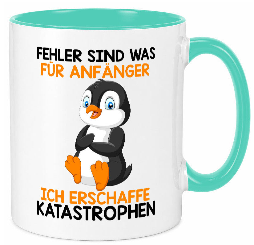 Fehler sind für Anfänger | Katastrophen |Tollpatsch |Pinguin Humor Geschenkidee Tasse