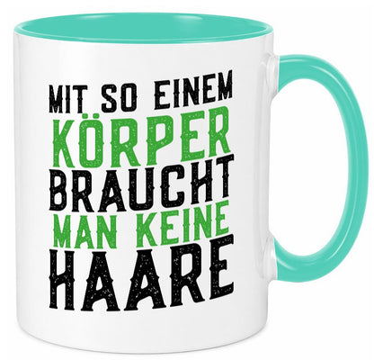 Mit so einem Körper | Haare Glatze Lustiger Spruch Geschenkidee Humor Tasse