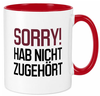 Sorry! Hab nicht zugehört Humor Geschenkidee Tasse