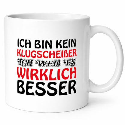 Ich bin kein Klugscheißer lustiger Spruch Geschenk Humor Geschenkidee Tasse