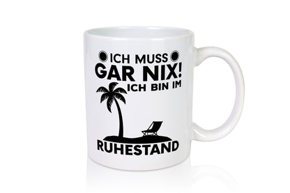 Ich bin im Ruhestand | Rentner Tasse Rente Humor Geschenkidee Jubiläum
