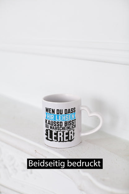 Wenn du das hier lesen kannst | Lehrer Lehrerin Geschenkidee Humor Tasse