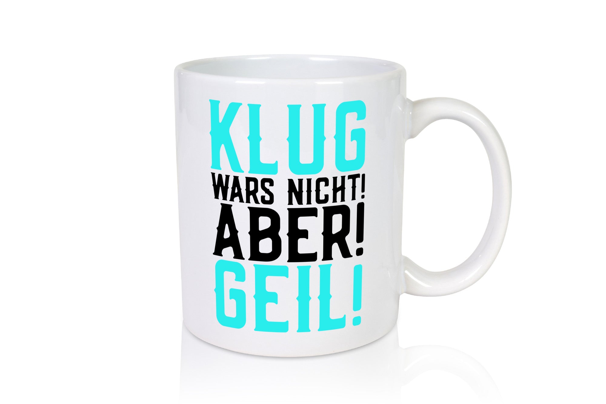 Klug wars nicht aber geil | Party Teenager Spruch Geschenk Humor Geschenkidee