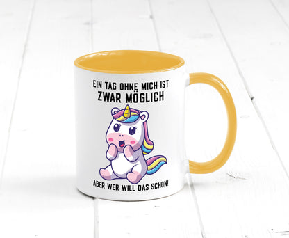 Ein Tag ohne mich ist möglich | süßes Einhorn Comic Geschenk Humor Geschenkidee