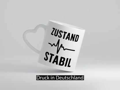 Zustand stabil | Herzschlag Geschenkidee Humor Tasse