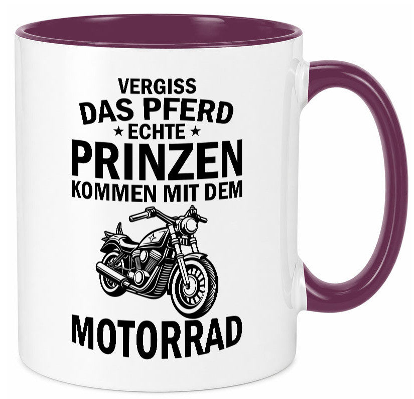 Vergiss das Pferd echte Prinzen kommen mit dem Motorrad v2 Geschenkidee Humor Tasse
