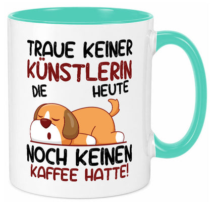 Traue keiner Künstlerin| Spruch lustig | Kunst lustiger Geschenk Humor
