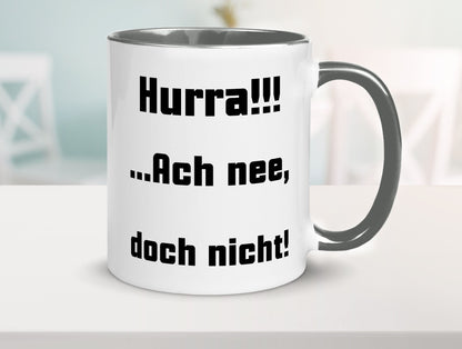 Hurta ach nee, doch nicht Geschenk Humor Geschenkidee lustiger Spruch Tasse