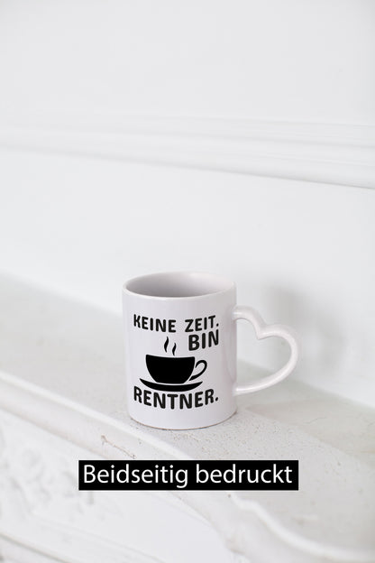 Keine Zeit | Rentner Tasse Rente Humor Ruhestand lustiger Spruch Geschenk