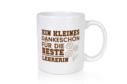 Dankeschön für die beste Lehrerin | Lehrer Tasse Geschenkidee Humor