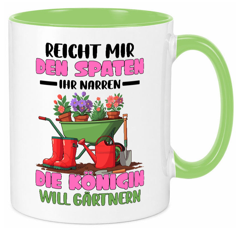Reicht mir den Spaten ihr Narren | Garten Gärtnerin Humor Geschenkidee Tasse