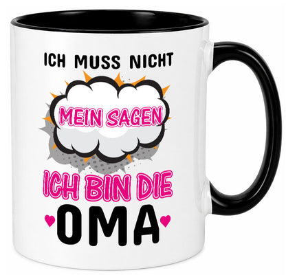 Ich muss nicht nein sagen bin die Oma lustig Familie Geschenkidee Geschenk Tasse